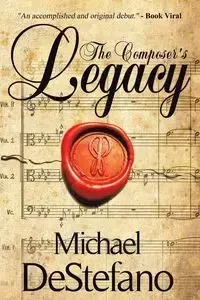 The Composer's Legacy - Michael DeStefano