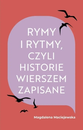 Rymy i rytmy, czyli historie wierszem zapisane - Magdalena Maciejewska