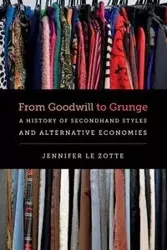From Goodwill to Grunge - Le Jennifer Zotte