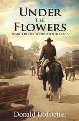 Under the Flowers - Donald Hofstetter