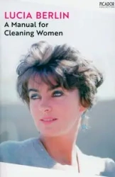 A Manual for Cleaning Women - Lucia Berlin