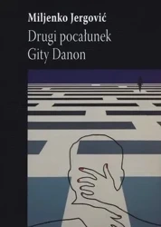 Drugi pocałunek Gity Danon - Miljenko Jergovic