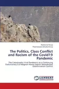 The Politics, Class Conflict and Racism of the Covid19 Pandemic - Kurup Ravikumar