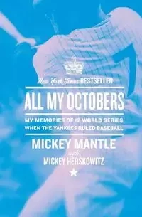 All My Octobers - Mickey Mantle