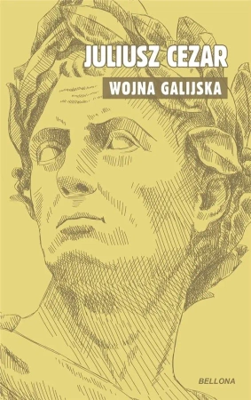 O wojnie galijskiej - Juliusz Gajusz Cezar