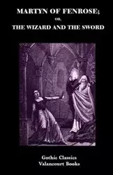 Martyn of Fenrose; Or, the Wizard and the Sword - Henry Summersett
