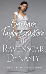 The Ravenscar Dynasty - Bradford Barbara Taylor