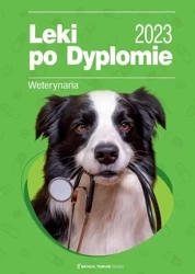 Leki po Dyplomie Weterynaria 2023 - praca zbiorowa