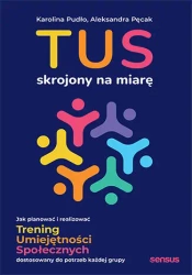 TUS skrojony na miarę. Jak planować i realizować.. - Karolina Pudło, Aleksandra Pęcak