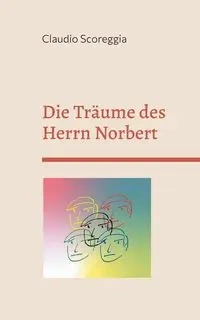 Die Träume des Herrn Norbert - Claudio Scoreggia
