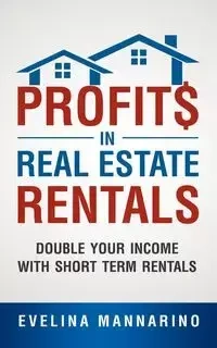 Profits in Real Estate Rentals - Evelina Mannarino