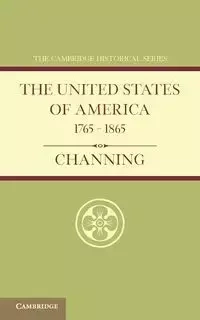 The United States of America 1765 1865 - Edward Channing