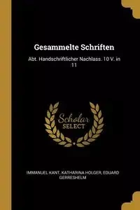 Gesammelte Schriften - Kant Immanuel