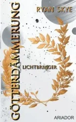 Götterdämmerung - Lichtbringer - Skye Ryan