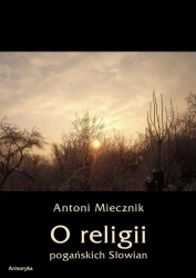 eBook O religii pogańskich Słowian - Antoni Miecznik