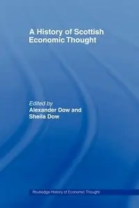 A History of Scottish Economic Thought - Alexander Dow