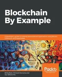 Blockchain By Example - Badr Bellaj