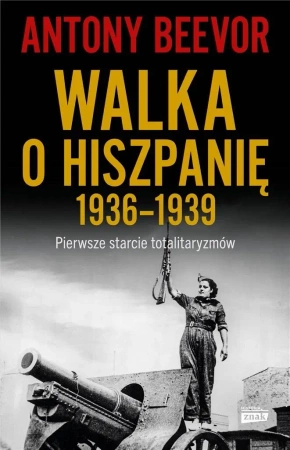 Walka o Hiszpanię 1936-1939 w.2023 - Antony Beevor, Hanna Szczerkowska