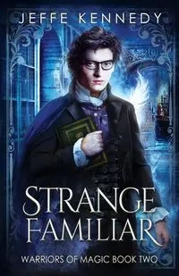 Strange Familiar - Kennedy Jeffe