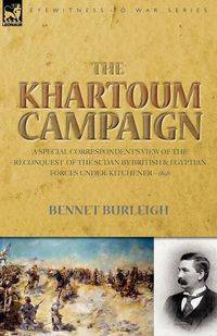 The Khartoum Campaign - Burleigh Bennet