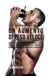 70 Potenti Ricette Per Un Aumento Di Peso Veloce - Joe Correa