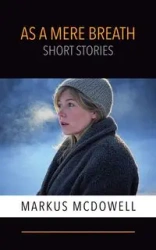 As a Mere Breath - Markus McDowell
