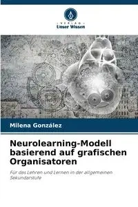 Neurolearning-Modell basierend auf grafischen Organisatoren - Milena González