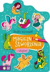 Słodkie kolorowanki. Magiczne stworzenia - opracowanie zbiorowe