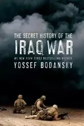 Secret History of the Iraq War - Bodansky Yossef