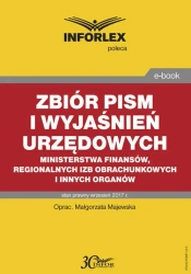 eBook Zbiór pism i wyjaśnień urzędowych Ministerstwa Finansów, regionalnych izb obrachunkowych i innych organów - Małgorzata Majewska