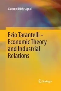 Ezio Tarantelli - Economic Theory and Industrial Relations - Giovanni Michelagnoli