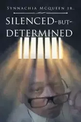 Silenced But Determined - McQueen Jr. Synnachia