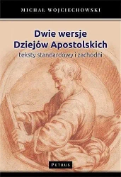 Dwie wersje Dziejów Apostolskich - Michał Wojciechowski