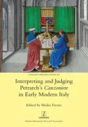 Interpreting and Judging Petrarch's Canzoniere in Early Modern Italy - Favaro Maiko