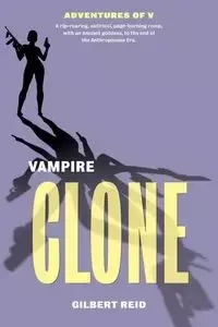 Vampire Clone - Reid Gilbert