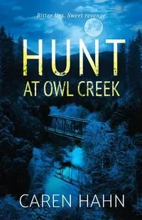 Hunt at Owl Creek - Caren Hahn