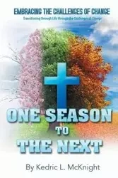 One Season to the Next - McKnight Kedric L.
