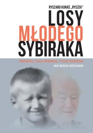 Losy młodego sybiraka - Ryszard Kuraś "Ryszek"