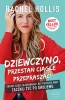Dziewczyno, przestań ciągle przepraszać! - Hollis Rachel