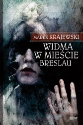 Widma w mieście breslau - Marek Krajewski