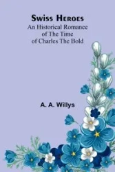 Swiss Heroes - A. Willys A.