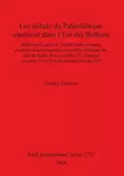 Les débuts du Paléolithique supérieur dans l'Est des Balkans - Tsanova Tsenka