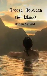 Breeze Between the Islands - Dorian Ashford