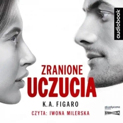Zranione uczucia. Audiobook - K. A. Figaro