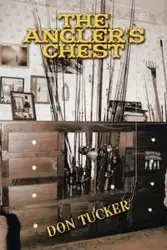 The Angler's Chest - Don Tucker Tucker