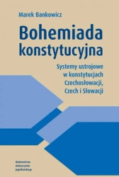 Bohemiada konstytucyjna. Systemy ustrojowe... - Marek Bankowicz