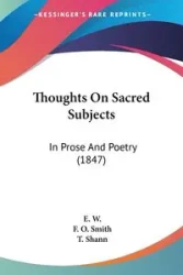 Thoughts On Sacred Subjects - W. E.