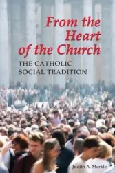 From the Heart of the Church - Judith Merkle A