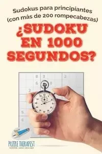¿Sudoku en 1000 segundos? | Sudokus para principiantes (con más de 200 rompecabezas) - Puzzle Therapist