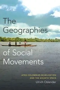 The Geographies of Social Movements - Oslender Ulrich